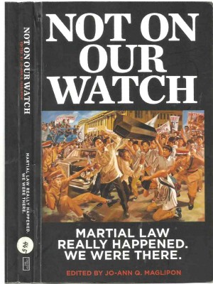  “NOT ON Our Watch” Edited by Jo-Ann Q. Maglipon